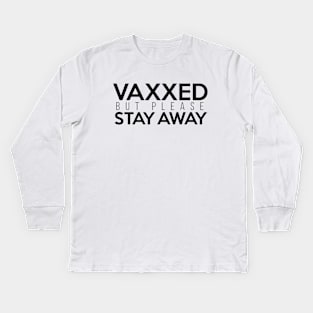 Vaxxed But Please Stay Away Black Kids Long Sleeve T-Shirt